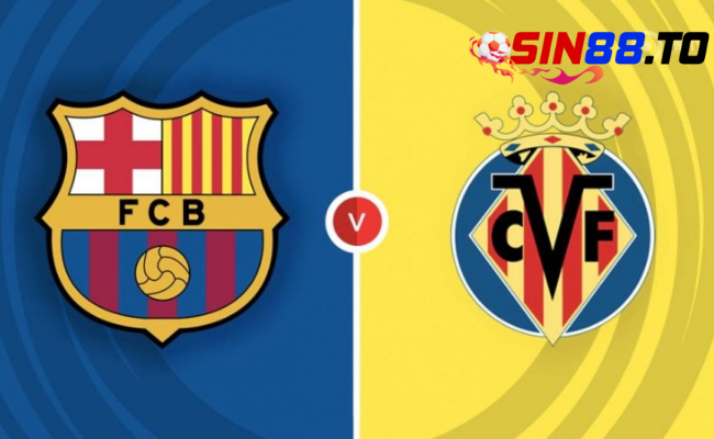 Sin88 Soi Kèo Bóng Đá: Barca vs Villarreal Ngày 28/01