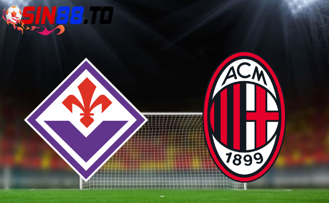 Sin88 Soi Kèo Bóng Đá: Fiorentina vs Milan 02h45 Ngày 31/3