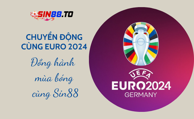 Sin88 Tổ Chức Chương Trình Chuyển Động Cùng Euro 2024